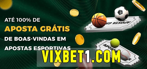 vixbet bet Ate 100% de Aposta Gratis